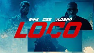 SNIK x OGE x VLOSPA - LOCO (OFFICIAL MUSIC VIDEO)