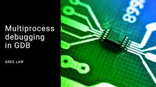 Multiprocess debugging in GDB