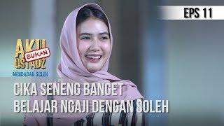 AKU BUKAN USTAD - Cika Seneng Banget Belajar Ngaji Dengan Soleh [16 mei 2019]