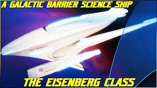 (259) The Eisenberg Class (Starfleet's Answer to the Galactic Barrier)