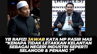 YB RAFIZI JAWAB SOALAN MP PASIR MAS “KENAPA TIDAK LETAKKAN KELANTAN SEBAGAI NEGERI INDUSTRI ?”