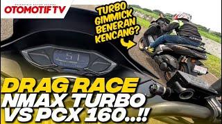 DRAG RACE YAMAHA NMAX "TURBO" vs HONDA PCX 160..!!! SIAPA LEBIH KENCANG..??? l Otomotif TV