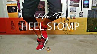 HOW TO:  HEEL STOMP I DZRCKS I DANCE TUTORIALS