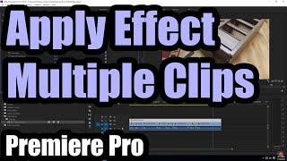 How to apply an Effect to Multiple/All Clips in Premiere Pro (Saturation, Adjustment Layer)
