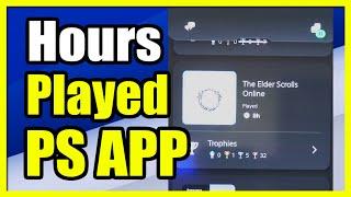 How to Find the Hours Played on Games using PS APP on Phone (Playstation Tutorial)