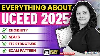 Everything About UCEED 2025 Exam | Eligibility, Seats & Fee Structure | All about UCEED 2025