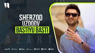 Sherzod Uzoqov - Bastiyu basti (azart version 2021)