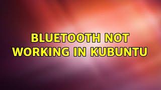 Ubuntu: Bluetooth not working in kubuntu