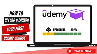 How to Upload and Publish a Course on Udemy - Step by Step Tutorial