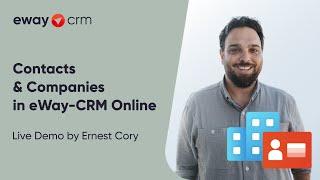 Contacts & Companies in eWay-CRM Online (Live Demo by Ernest Cory)