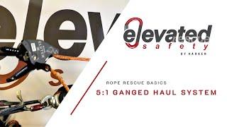 Rope Rescue Basics: 5:1 Ganged Haul System