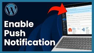 How To Enable Push Notification In WordPress (Easy Tutorial)