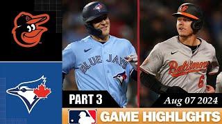 Baltimore Orioles Vs. Toronto Blue Jays GAME HIGHLIGHTS Aug 07, 2024 | MLB Highlights 2024