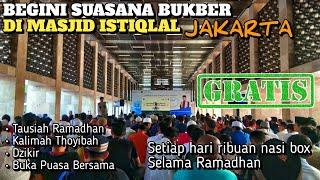 BEGINI SUASANA BUKBER DI MASJID ISTIQLAL JAKARTA || TAUSIAH RAMADHAN DAN BUKA PUASA BERSAMA