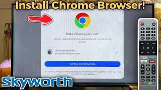 Skyworth Smart TV: How to Download and Install Google Chrome Browser