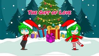 The Gift of Love (Gacha Tg Tf)