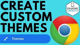 How to Create Your Own Chrome Browser Theme - Customize Chrome Theme