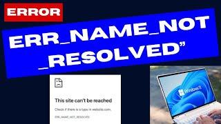 ERR NAME NOT RESOLVED Error on Windows PC Fixed