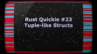 Rust Quickie #23 - Tuple-like Structs