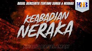 Rasulullah Berkisah Tentang Surga & Neraka #26 – Bab Keabadian Neraka & Bab Gambaran Tentang Shirath