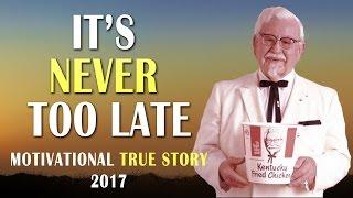 Colonel Sanders: IT'S NEVER TOO LATE - Inspirational True Story (Motivational Video 2017) | TFC