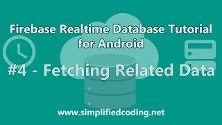 Firebase Realtime Database Tutorial for Android - Fetching Related Data #4