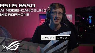 ASUS B550 Series and AI Noise-Canceling Microphone live demo!