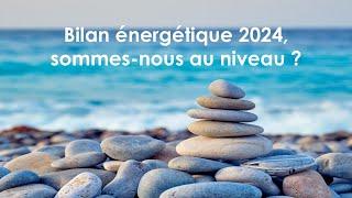 Bilan énergétique 2024 + messages des guides