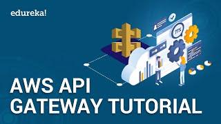 AWS API Gateway Tutorial | How to Create REST API With API Gateway | AWS Training | Edureka