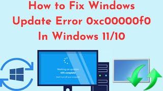 How to Fix Windows Update Error 0xc00000f0 In Windows 11 Or 10