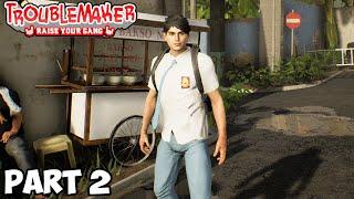 PETUALANGAN BUDI SI PREMAN SEKOLAH BERLANJUT! Troublemaker GAMEPLAY #2