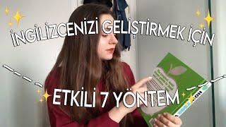 İngilizcenizi geliştirmeniz için 7 etkili yöntem!