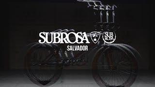 BMX - SUBROSA BRAND - 2018 SALVADOR