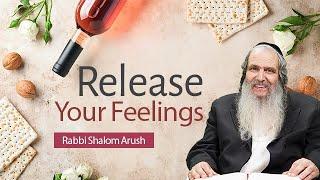 Release Your Feelings | Rabbi Shalom Arush