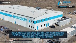 Aqua Metals Initiates $33M Loan Agreement To Fund Commercial-Scale Lithium Battery Recycling Plant