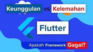 Apakah Flutter Layak Dipelajari? Tonton ini Dulu untuk Pelajari Kelemahan dan Kelebihannya