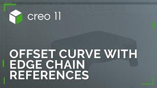 Offset Curve with Edge Chain References | Creo 11