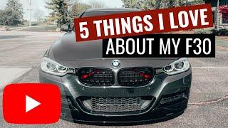 5 Things I LOVE about my F30 | BMW 335i