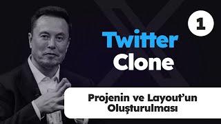 Twitter Clone -1 / Projenin ve Layout'un Oluşturulması