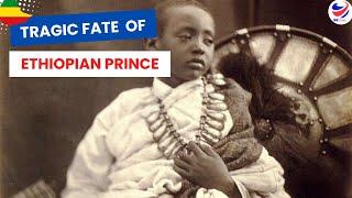 The Sad Story of Alemayehu - The Ethiopian Prince