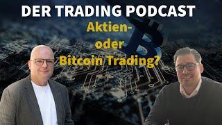 Trading In Aktien Oder Bitcoin? Was Ist Besser? Der Trading Podcast!