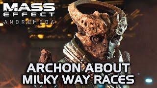 Mass Effect Andromeda - Archon about the various Milky Way races