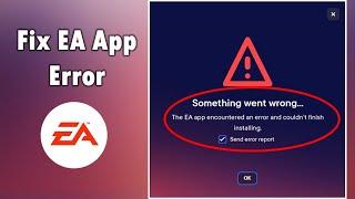 How to Fix Something Went Wrong and the Service Failed to Start Error in EA App