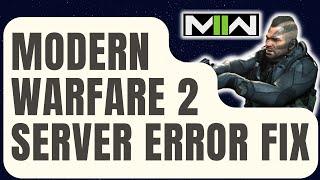How To Fix Modern Warfare 2 Server Disconnected Error [Updated 2024]