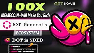 Top 1 - 100X Memecoin in DOT Ecosystem