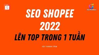 Cách bán hàng Shopee hiệu quả bằng SEO Shopee 2022 | Tự động bằng phần mềm seo shopee | Hà Thanh Tâm