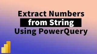 How to Extract Numbers from Text using power Query in PowerBI | MiTutorials