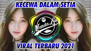 DJ KECEWA DALAM SETIA 2021