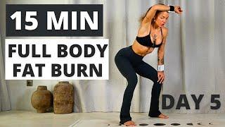 Day 5/7 15 Min Full Body Fat Burner| Do this every day to lose weight| No repeat| No Equipment