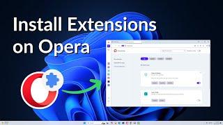 How to Install and Manage Extensions on Opera Browser